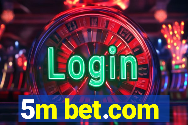 5m bet.com